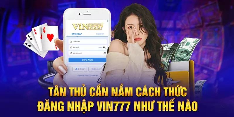 3 bước truy cập vào VIN777 tối ưu