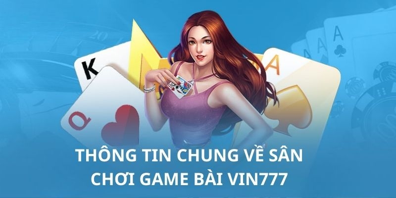 Sảnh game bài VIN777 có gì?