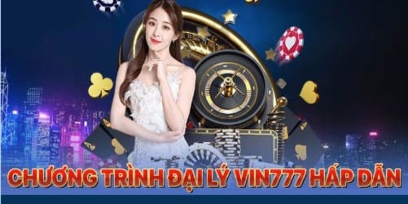 VIN777 đảm bảo mọi quyền lợi tốt nhất tới đại lý